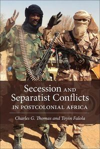 Cover image for Secession and Separatist Conflicts in Postcolonial Africa