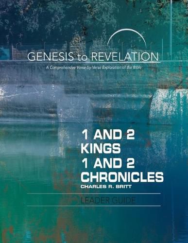 Genesis to Revelation: 1&2 Kings,1&2 Chronicles Leader Guide