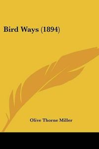 Cover image for Bird Ways (1894)