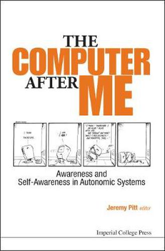 Cover image for Computer After Me, The: Awareness And Self-awareness In Autonomic Systems