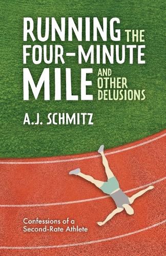 Cover image for Running the Four-Minute Mile and Other Delusions