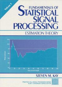 Cover image for Fundamentals of Statistical Processing: Estimation Theory, Volume 1