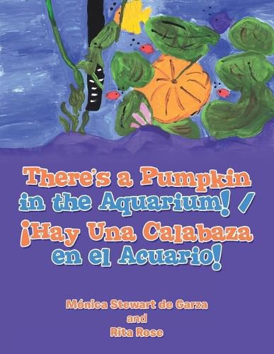 Cover image for There's a Pumpkin in the Aquarium! / !Hay Una Calabaza en el Acuario!