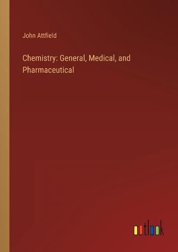 Chemistry: General, Medical, and Pharmaceutical