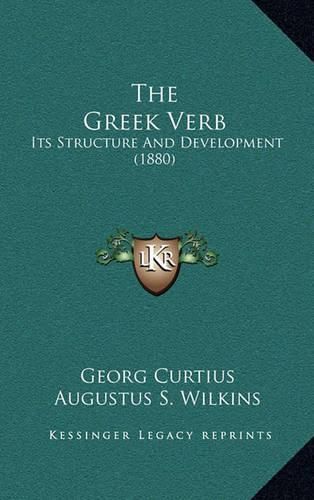 Cover image for The Greek Verb: Its Structure and Development (1880)