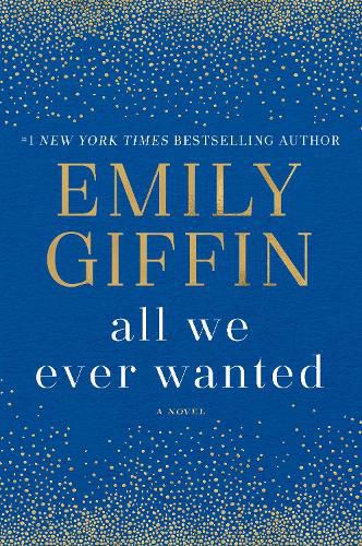 Cover image for All We Ever Wanted: A Novel