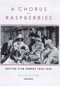 Cover image for A Chorus of Raspberries: British Film Comedy, 1929-39