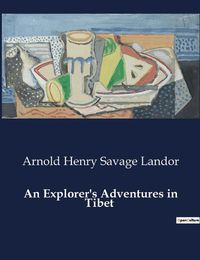 Cover image for An Explorer's Adventures in Tibet