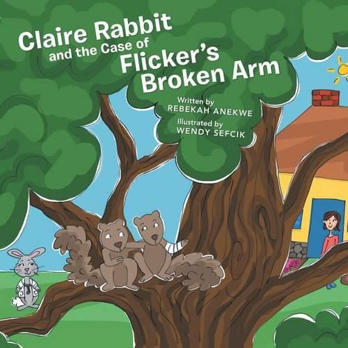 Cover image for Claire Rabbit and the Case of Flicker's Broken Arm