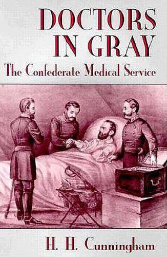 Cover image for Doctors in Gray: The Confederate Medical Service