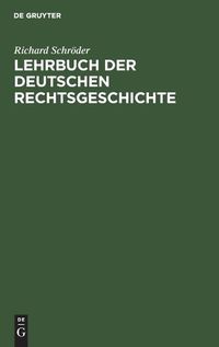 Cover image for Lehrbuch Der Deutschen Rechtsgeschichte