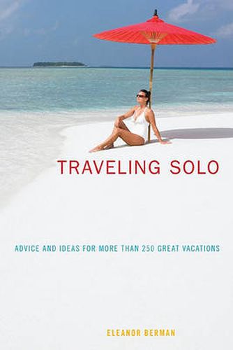 Cover image for Traveling Solo: Advice And Ideas For More Than 250 Great Vacations