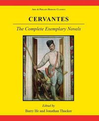 Cover image for Cervantes: The Complete Exemplary Novels