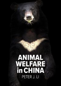 Cover image for Animal Welfare in China: Culture, Politics and Crisis