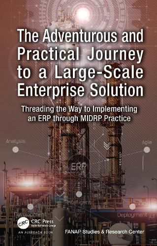 Cover image for The Adventurous and Practical Journey to a Large-Scale Enterprise Solution: Threading the Way to Implementing an ERP through MIDRP Practice