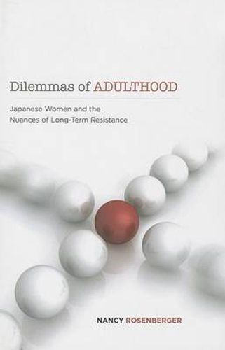 Cover image for Dilemmas of Adulthood: Japanese Women and the Nuances of Long-Term Resistance