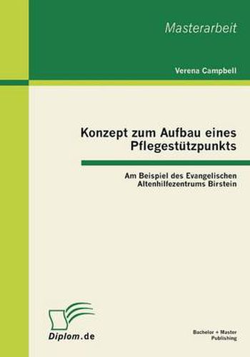 Cover image for Konzept zum Aufbau eines Pflegestutzpunkts: Am Beispiel des Evangelischen Altenhilfezentrums Birstein