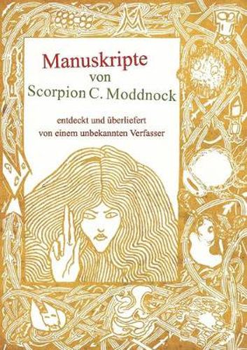 Cover image for Manuskripte von Scorpion C. Moddnock: entdeckt und uberliefert von einem unbekannten Verfasser