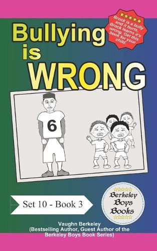 Cover image for Bullying Is Wrong (Berkeley Boys Books)