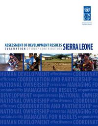 Cover image for Assessment of development results: evaluation of UNDP contribution - Sierra Leone