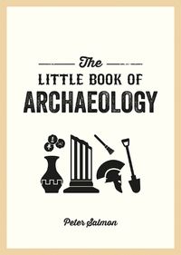 Cover image for The Little Book of Archaeology