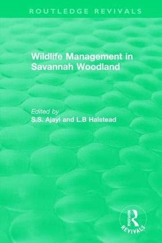 Cover image for Routledge Revivals: Wildlife Management in Savannah Woodland (1979)
