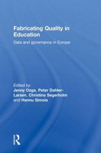 Cover image for Fabricating Quality in Education: Data and Governance in Europe