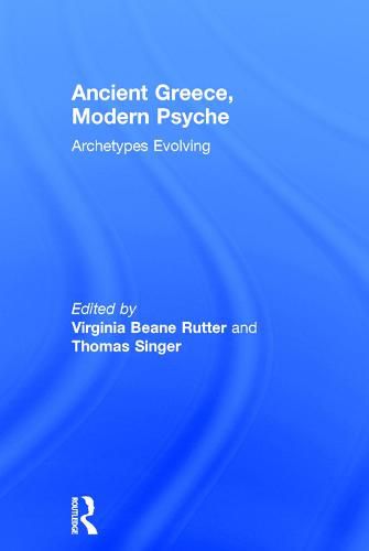 Cover image for Ancient Greece, Modern Psyche: Archetypes Evolving