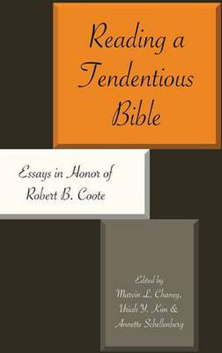 Cover image for Reading a Tendentious Bible: Essays in Honor of Robert B. Coote