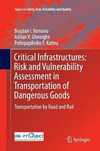 Cover image for Critical Infrastructures: Risk and Vulnerability Assessment in Transportation of Dangerous Goods: Transportation by Road and Rail