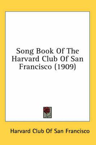 Cover image for Song Book of the Harvard Club of San Francisco (1909)