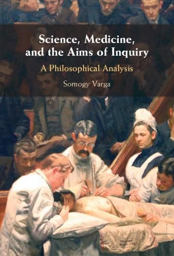 Cover image for Science, Medicine, and the Aims of Inquiry