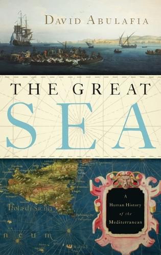 Cover image for The Great Sea: A Human History of the Mediterranean