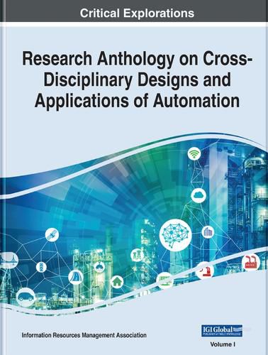 Cover image for Research Anthology on Cross-Disciplinary Designs and Applications of Automation