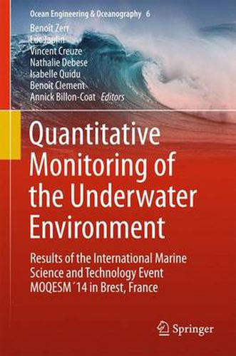 Cover image for Quantitative Monitoring of the Underwater Environment: Results of the International Marine Science and Technology Event MOQESM14 in Brest, France