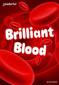 Cover image for Readerful Rise: Oxford Reading Level 7: Brilliant Blood