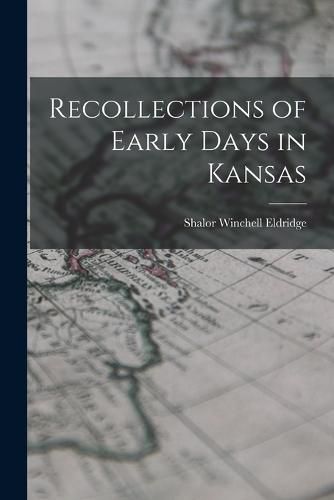 Cover image for Recollections of Early Days in Kansas