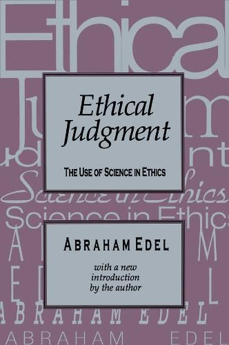 Ethical Judgment: The Use of Science in Ethics