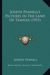 Cover image for Joseph Pennell's Pictures in the Land of Temples (1915)