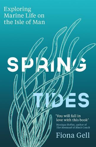 Cover image for Spring Tides: Exploring Marine Life on the Isle of Man