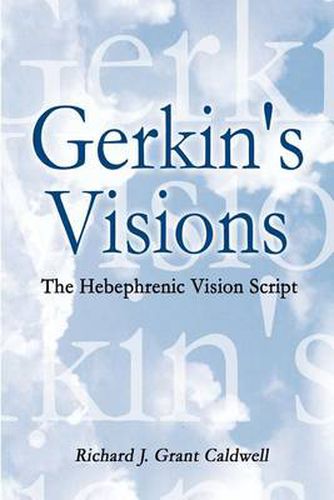 Cover image for Gerkin's Visions: the Hebephrenic Vision Script