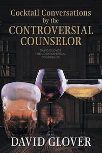 Cover image for Cocktail Conversations by the Controversial Counselor