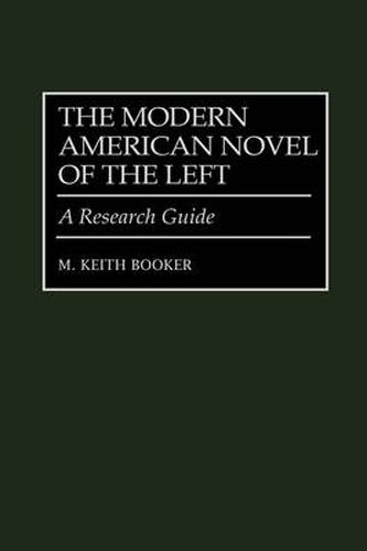 The Modern American Novel of the Left: A Research Guide