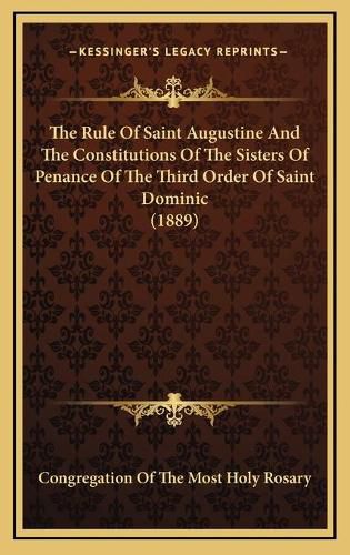 Cover image for The Rule of Saint Augustine and the Constitutions of the Sisters of Penance of the Third Order of Saint Dominic (1889)