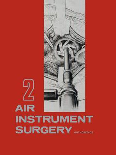 Cover image for Air Instrument Surgery: Vol. 2: Orthopedics