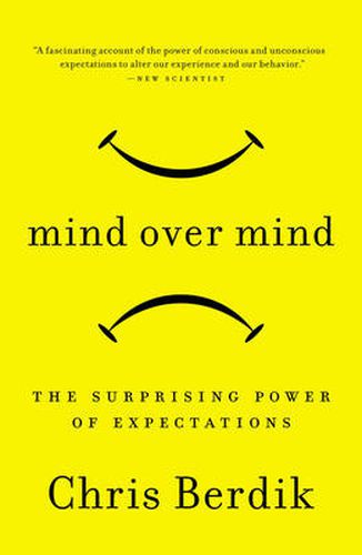 Cover image for Mind Over Mind: The Surprising Power of Expectations