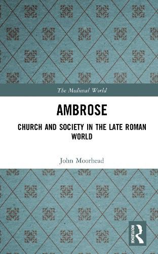 Cover image for Ambrose: Church and Society in the Late Roman World