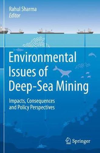 Cover image for Environmental Issues of Deep-Sea Mining: Impacts, Consequences and Policy Perspectives