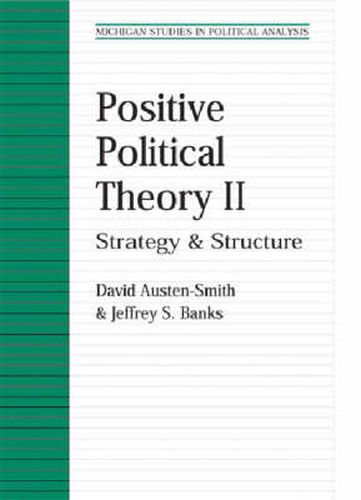 Positive Political Theory v.2: Strategy and Structure