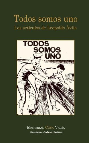 Cover image for Todos somos uno. Los articulos de Leopoldo Avila